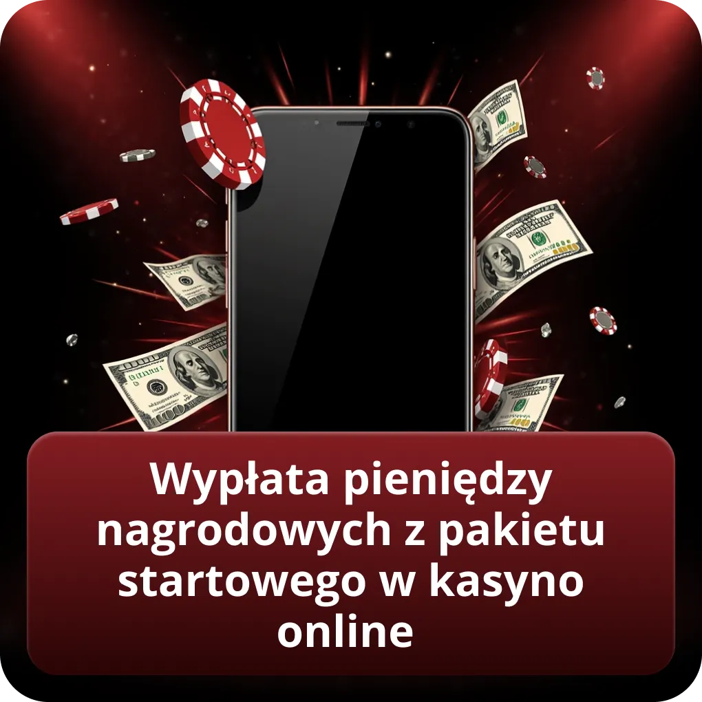 Wypłata pieniędzy nagrodowych z pakietu startowego w kasyno online