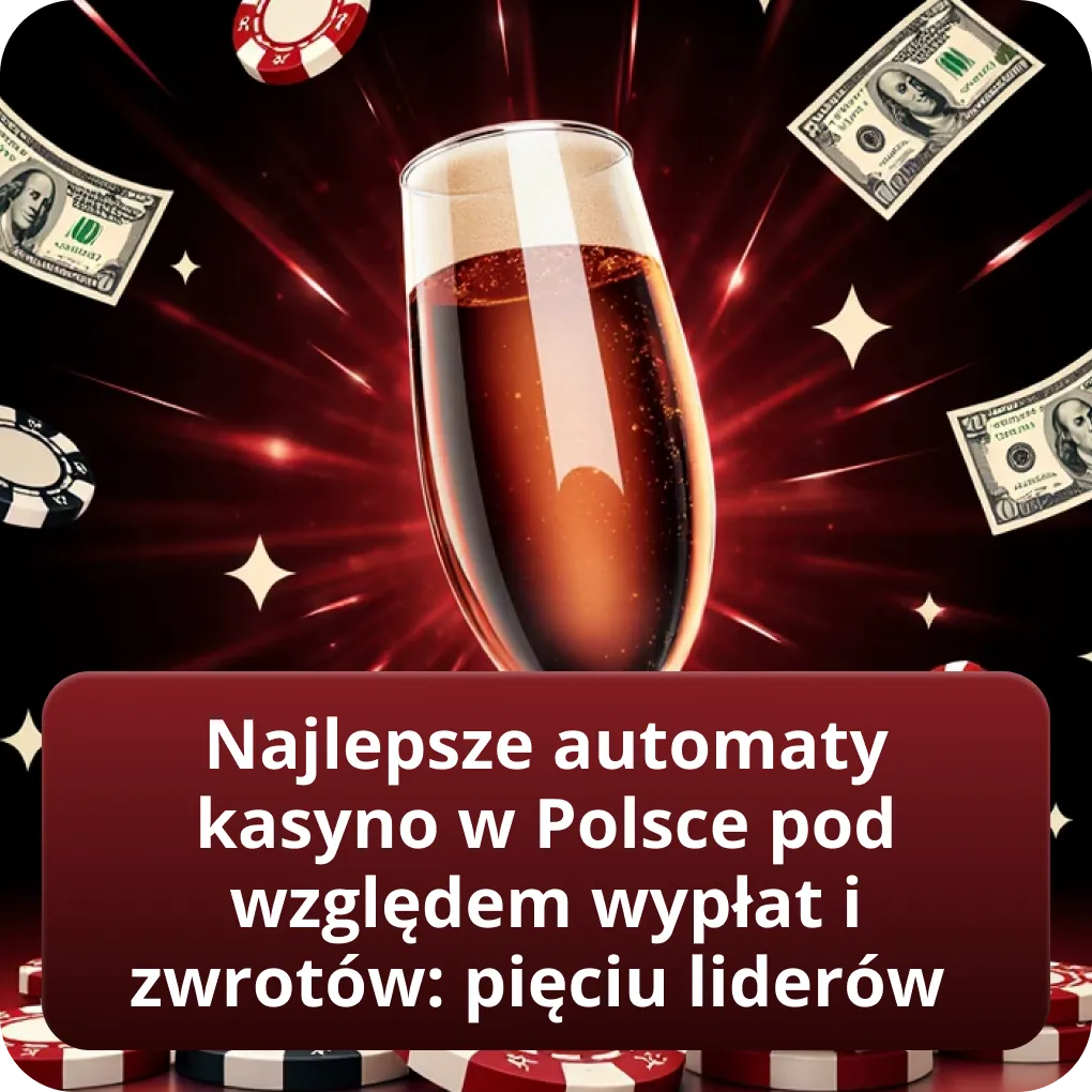 Najlepsze automaty kasyno w Polsce pod względem wypłat i zwrotów: pięciu liderów